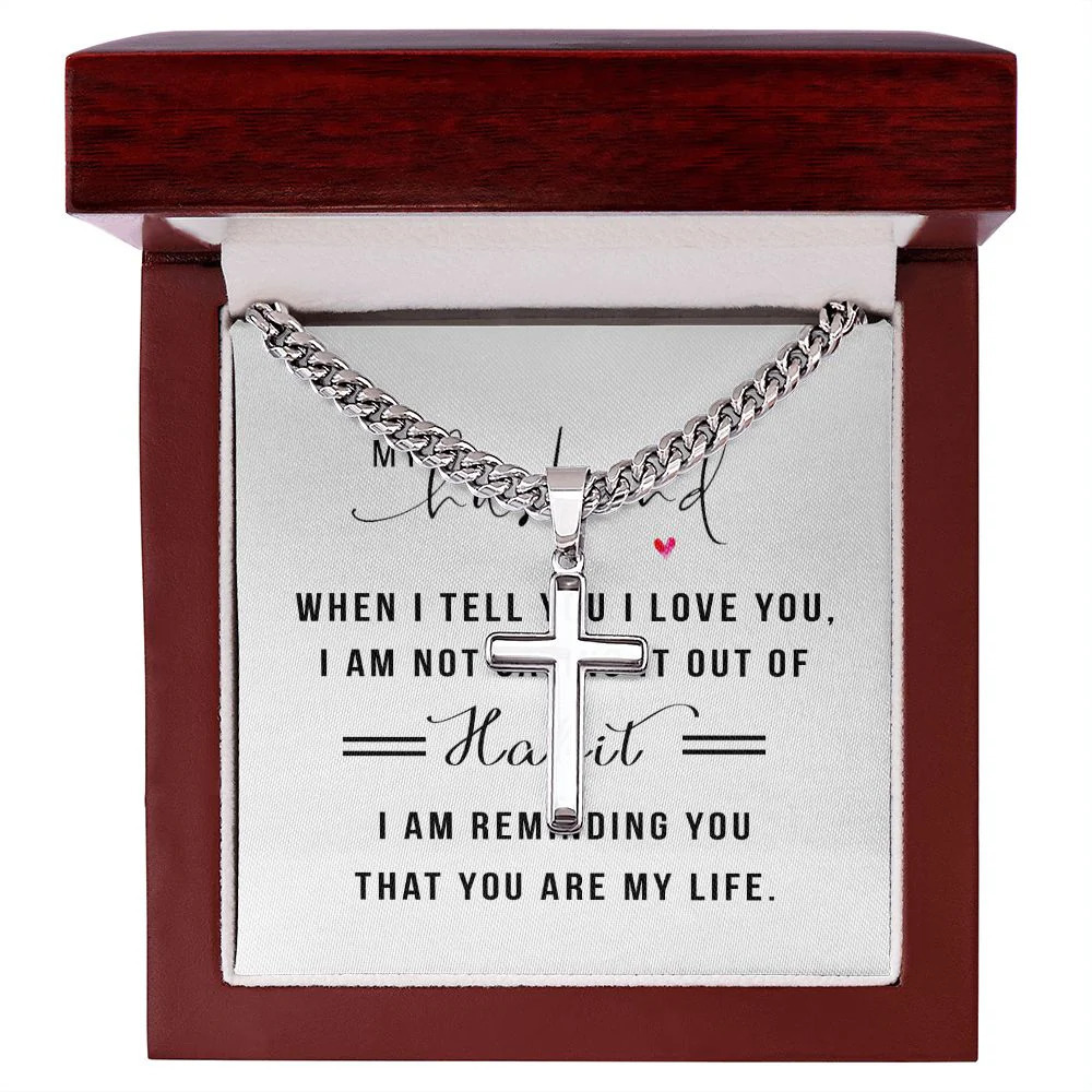 To My Husband When I Tell You I Love You Artisan Cross Cuban Chain Luxury Box